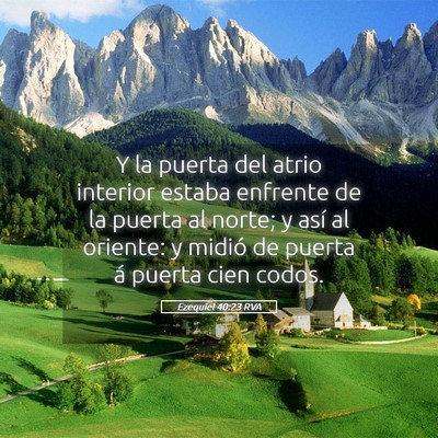 Picture 05 - Ezequiel 40:23 RVA - Y la puerta del atrio interior estaba enfrente de - Bible Verse Picture