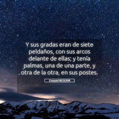 Picture 05 - Ezequiel 40:26 RVA - Y sus gradas eran de siete peldaños, con sus - Bible Verse Picture