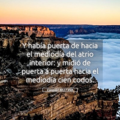 Picture 05 - Ezequiel 40:27 RVA - Y había puerta de hacia el mediodía del atrio - Bible Verse Picture