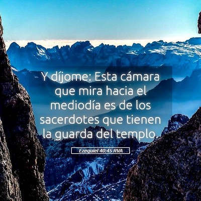Picture 05 - Ezequiel 40:45 RVA - Y díjome: Esta cámara que mira hacia el - Bible Verse Picture
