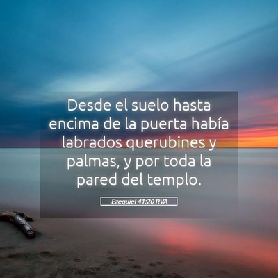 Picture 05 - Ezequiel 41:20 RVA - Desde el suelo hasta encima de la puerta había - Bible Verse Picture