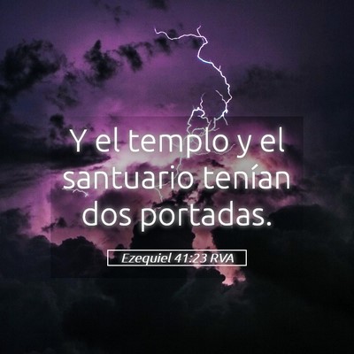 Picture 05 - Ezequiel 41:23 RVA - Y el templo y el santuario tenían dos - Bible Verse Picture