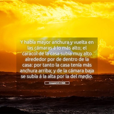 Picture 05 - Ezequiel 41:7 RVA - Y había mayor anchura y vuelta en las cámaras - Bible Verse Picture