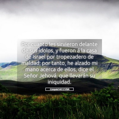 Picture 05 - Ezequiel 44:12 RVA - Por cuanto les sirvieron delante de sus ídolos, - Bible Verse Picture