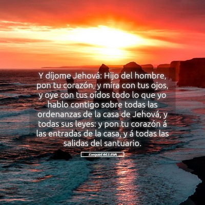 Picture 05 - Ezequiel 44:5 RVA - Y díjome Jehová: Hijo del hombre, pon tu - Bible Verse Picture