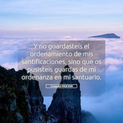 Picture 05 - Ezequiel 44:8 RVA - Y no guardasteis el ordenamiento de mis - Bible Verse Picture