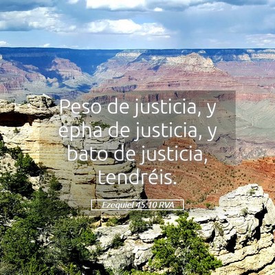 Picture 05 - Ezequiel 45:10 RVA - Peso de justicia, y epha de justicia, y bato de - Bible Verse Picture