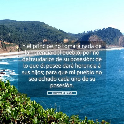 Picture 05 - Ezequiel 46:18 RVA - Y el príncipe no tomará nada de la herencia del - Bible Verse Picture