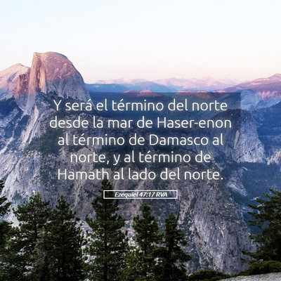 Picture 05 - Ezequiel 47:17 RVA - Y será el término del norte desde la mar de - Bible Verse Picture