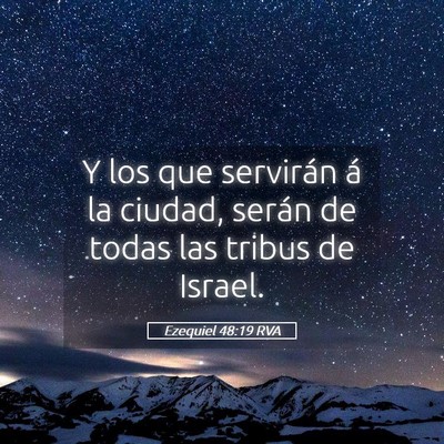 Picture 05 - Ezequiel 48:19 RVA - Y los que servirán á la ciudad, serán de todas - Bible Verse Picture