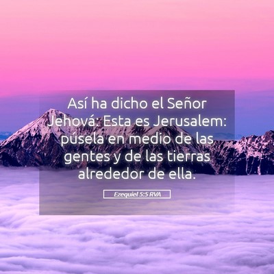 Picture 05 - Ezequiel 5:5 RVA - Así ha dicho el Señor Jehová: Esta es - Bible Verse Picture