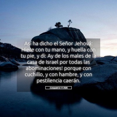 Picture 05 - Ezequiel 6:11 RVA - Así ha dicho el Señor Jehová: Hiere con tu - Bible Verse Picture