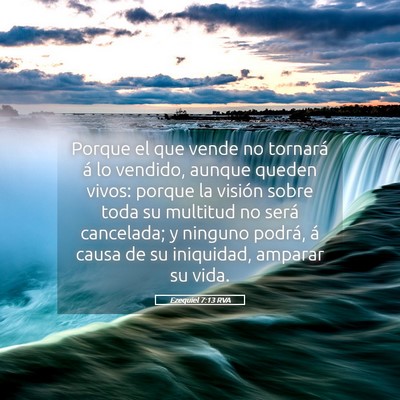 Picture 05 - Ezequiel 7:13 RVA - Porque el que vende no tornará á lo vendido, - Bible Verse Picture