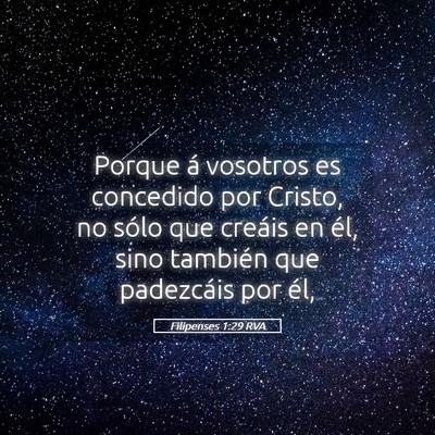 Picture 05 - Filipenses 1:29 RVA - Porque á vosotros es concedido por Cristo, no - Bible Verse Picture
