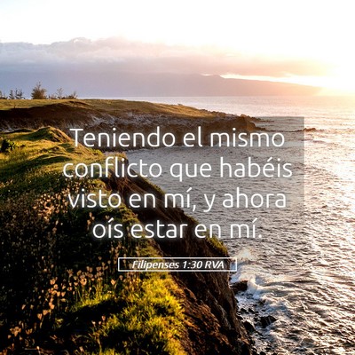 Picture 05 - Filipenses 1:30 RVA - Teniendo el mismo conflicto que habéis visto en - Bible Verse Picture