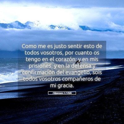 Picture 05 - Filipenses 1:7 RVA - Como me es justo sentir esto de todos vosotros, - Bible Verse Picture