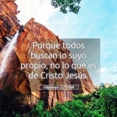 Picture 05 - Filipenses 2:21 RVA - Porque todos buscan lo suyo propio, no lo que es - Bible Verse Picture