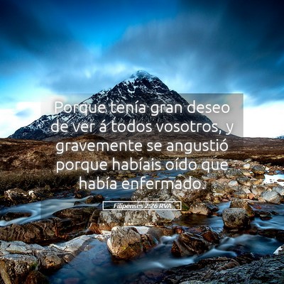Picture 05 - Filipenses 2:26 RVA - Porque tenía gran deseo de ver á todos - Bible Verse Picture