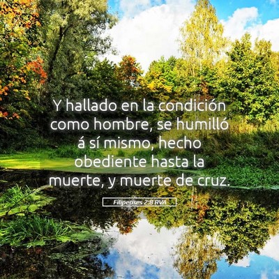 Picture 05 - Filipenses 2:8 RVA - Y hallado en la condición como hombre, se - Bible Verse Picture