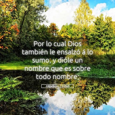 Picture 05 - Filipenses 2:9 RVA - Por lo cual Dios también le ensalzó á lo sumo, - Bible Verse Picture