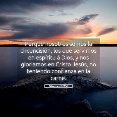 Picture 05 - Filipenses 3:3 RVA - Porque nosotros somos la circuncisión, los que - Bible Verse Picture