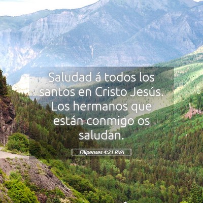 Picture 05 - Filipenses 4:21 RVA - Saludad á todos los santos en Cristo Jesús. Los - Bible Verse Picture
