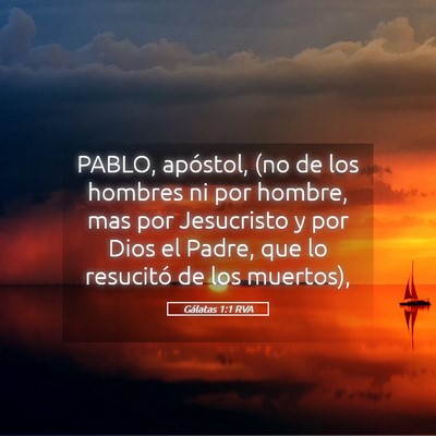 Picture 05 - Gálatas 1:1 RVA - PABLO, apóstol, (no de los hombres ni por - Bible Verse Picture