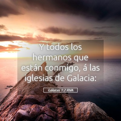 Picture 05 - Gálatas 1:2 RVA - Y todos los hermanos que están conmigo, á las - Bible Verse Picture