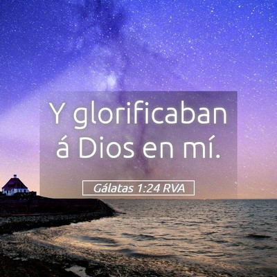 Picture 05 - Gálatas 1:24 RVA - Y glorificaban á Dios en - Bible Verse Picture
