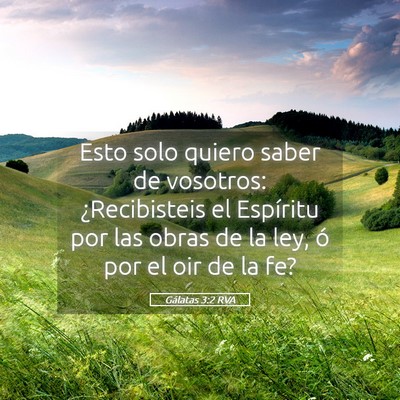 Picture 05 - Gálatas 3:2 RVA - Esto solo quiero saber de vosotros: ¿Recibisteis - Bible Verse Picture