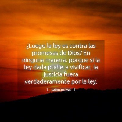 Picture 05 - Gálatas 3:21 RVA - ¿Luego la ley es contra las promesas de Dios? En - Bible Verse Picture
