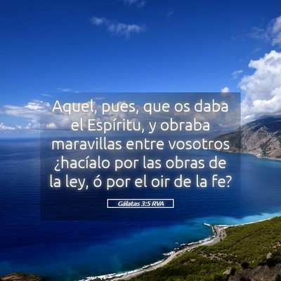 Picture 05 - Gálatas 3:5 RVA - Aquel, pues, que os daba el Espíritu, y obraba - Bible Verse Picture
