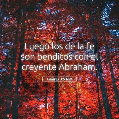 Picture 05 - Gálatas 3:9 RVA - Luego los de la fe son benditos con el creyente - Bible Verse Picture