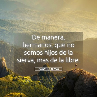 Picture 05 - Gálatas 4:31 RVA - De manera, hermanos, que no somos hijos de la - Bible Verse Picture