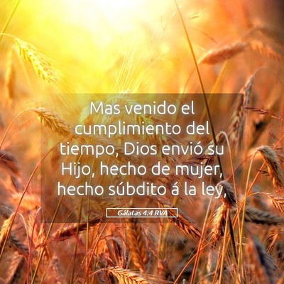 Picture 05 - Gálatas 4:4 RVA - Mas venido el cumplimiento del tiempo, Dios - Bible Verse Picture