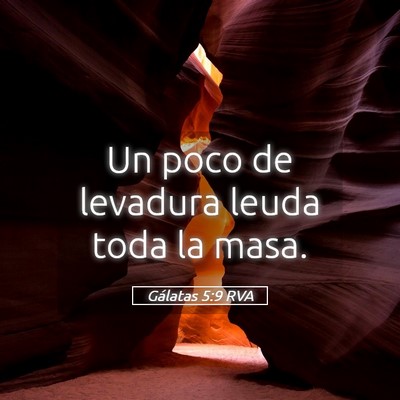 Picture 05 - Gálatas 5:9 RVA - Un poco de levadura leuda toda la - Bible Verse Picture
