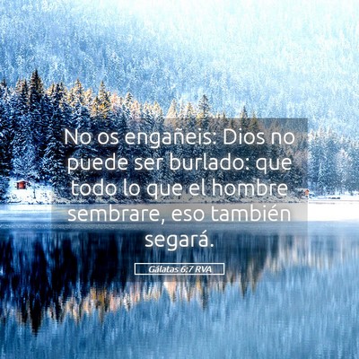 Picture 05 - Gálatas 6:7 RVA - No os engañeis: Dios no puede ser burlado: que - Bible Verse Picture