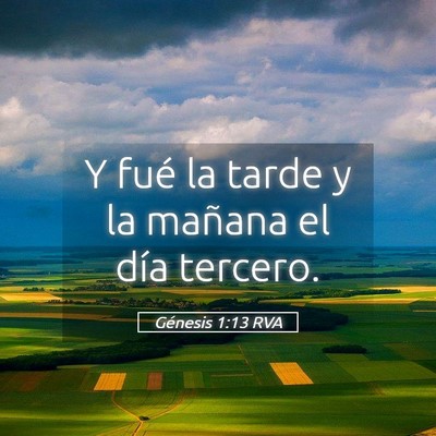 Picture 05 - Génesis 1:13 RVA - Y fué la tarde y la mañana el día - Bible Verse Picture