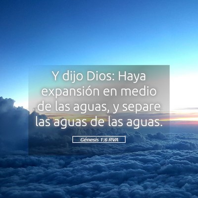 Picture 05 - Génesis 1:6 RVA - Y dijo Dios: Haya expansión en medio de las - Bible Verse Picture