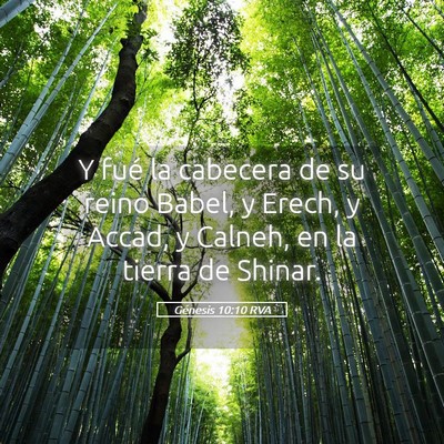 Picture 05 - Génesis 10:10 RVA - Y fué la cabecera de su reino Babel, y Erech, y - Bible Verse Picture