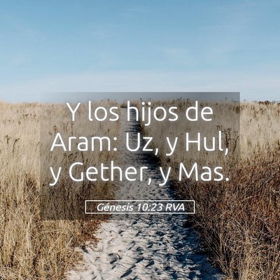 Picture 05 - Génesis 10:23 RVA - Y los hijos de Aram: Uz, y Hul, y Gether, y - Bible Verse Picture