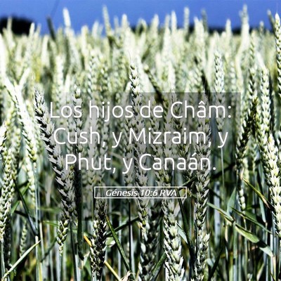 Picture 05 - Génesis 10:6 RVA - Los hijos de Châm: Cush, y Mizraim, y Phut, y - Bible Verse Picture