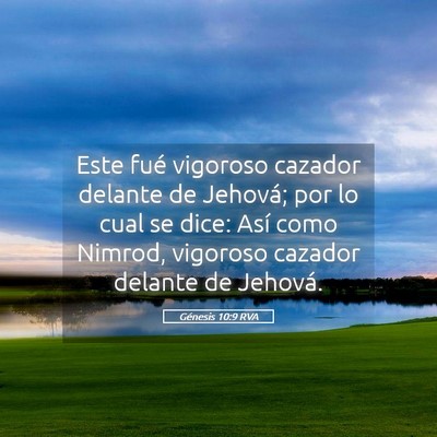 Picture 05 - Génesis 10:9 RVA - Este fué vigoroso cazador delante de Jehová; - Bible Verse Picture