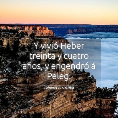 Picture 05 - Génesis 11:16 RVA - Y vivió Heber treinta y cuatro años, y - Bible Verse Picture