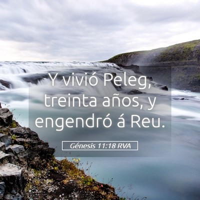 Picture 05 - Génesis 11:18 RVA - Y vivió Peleg, treinta años, y engendró á - Bible Verse Picture