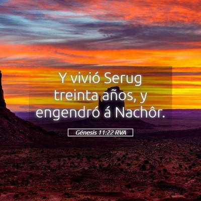 Picture 05 - Génesis 11:22 RVA - Y vivió Serug treinta años, y engendró á - Bible Verse Picture