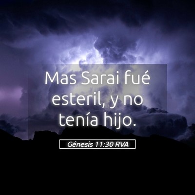 Picture 05 - Génesis 11:30 RVA - Mas Sarai fué esteril, y no tenía - Bible Verse Picture
