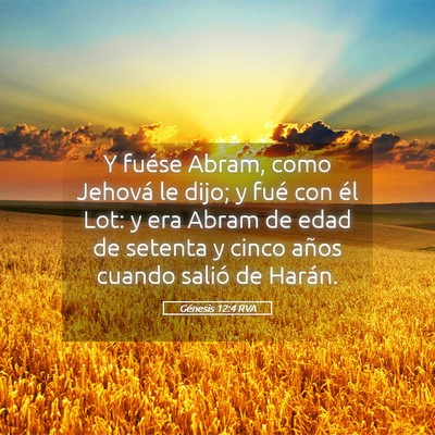 Picture 05 - Génesis 12:4 RVA - Y fuése Abram, como Jehová le dijo; y fué con - Bible Verse Picture
