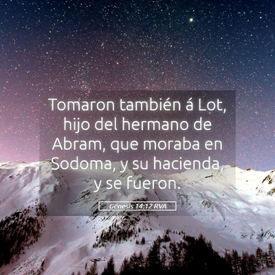 Picture 05 - Génesis 14:12 RVA - Tomaron también á Lot, hijo del hermano de - Bible Verse Picture