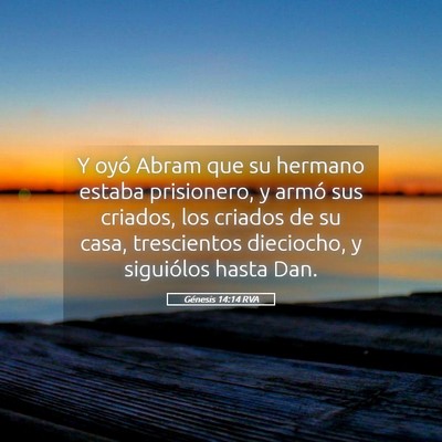 Picture 05 - Génesis 14:14 RVA - Y oyó Abram que su hermano estaba prisionero, y - Bible Verse Picture